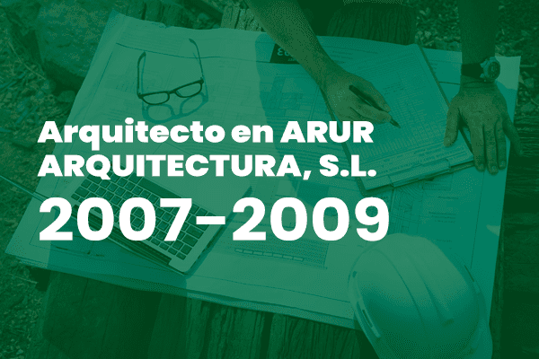Arquitecto en ARUR ARQUITECTURA, S.L.